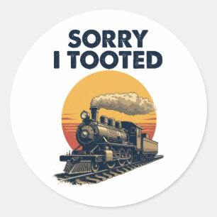 Zug Entschuldigung Funny Locomotive Eisenbahn Runder Aufkleber