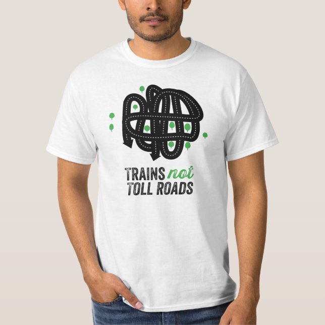 Zug-nicht Mautstraßen T-Shirt (Vorderseite)