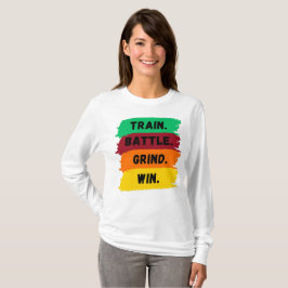 Zug, Schlacht, Grind, gewinnen motivierend Slogan T-Shirt