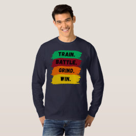 Zug, Schlacht, Grind, gewinnen motivierend Slogan T-Shirt