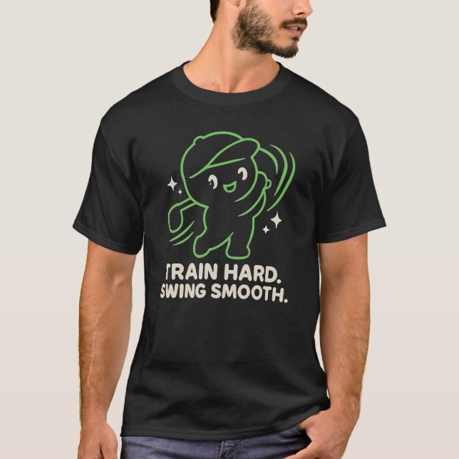 Zug schwer. Swing Smooth Golf Motivation T - Shirt (Vorderseite)