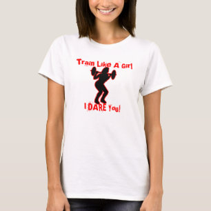 Zug wie ein Mädchen-Logo-T-Shirt T-Shirt