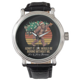 Zugeben, das Leben wäre langweilig ohne mich Armbanduhr