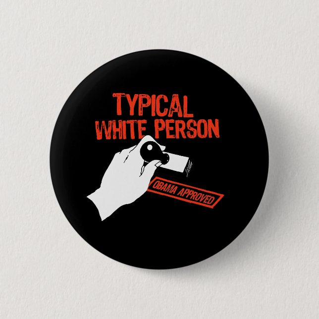 ZUGELASSENES OBAMA: TYPISCH WEISSE PERSON BUTTON (Vorderseite)