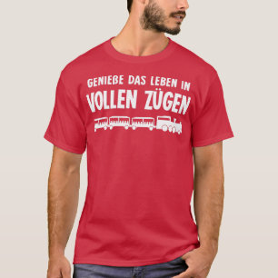 Zugführer Eisenbahn Funny Sprichwort T-Shirt