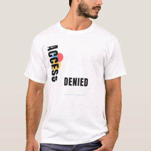 Zugriff verweigert Lustiges Tech-Typografie-Design T-Shirt
