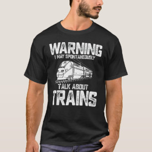 Zugwarnung Ich kann spontan über Trai sprechen T-Shirt