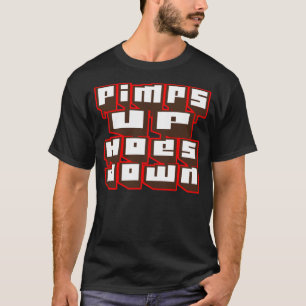 Zuhälter oben, Hacken unten -- T - Shirt