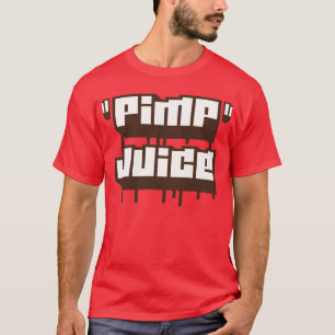 Zuhälter-Saft -- T - Shirt
