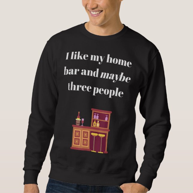 Zuhause Bar Design Sweatshirt (Vorderseite)