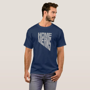 Zuhause bedeutet Nevada-Wort-T-Shirt T-Shirt