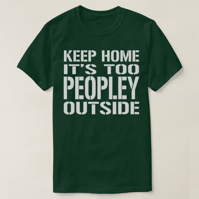 Zuhause behalt zu Leuten außerhalb des weißen Text T-Shirt (Design vorne)