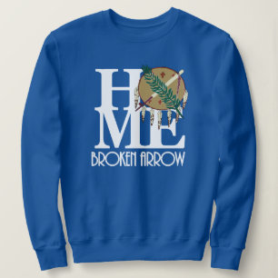 ZUHAUSE Broken Arrow Oklahoma (weißer Text) Sweatshirt