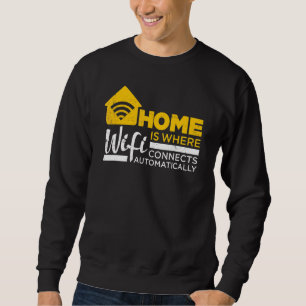 Zuhause Definition ist, wenn Wifi automatisch ange Sweatshirt