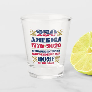 Zuhause des 250. Jahrestags der Brave America Schnapsglas
