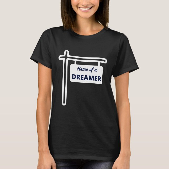 Zuhause eines Traumzeichens T-Shirt (Vorderseite)