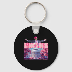Zuhause Funny Trump Daddys Coming Zuhause 2024 Schlüsselanhänger