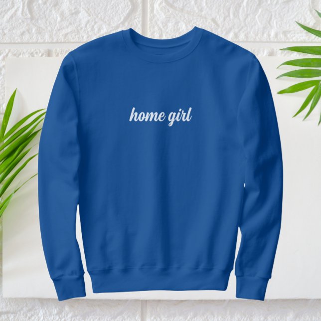 Zuhause Girl Moderner Weißer Text Sweatshirt (home girl sweatshirt)