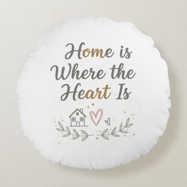 Zuhause ist das Herzstück - Cosy Wall Art Zitat Rundes Kissen (Vorderseite)