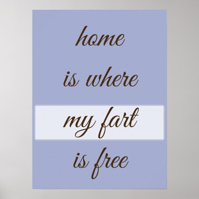 Zuhause ist der Bereich, in dem meine Furz frei be Poster (Vorne)