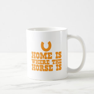 Zuhause ist der Ort, an dem das Pferd ist Kaffeetasse