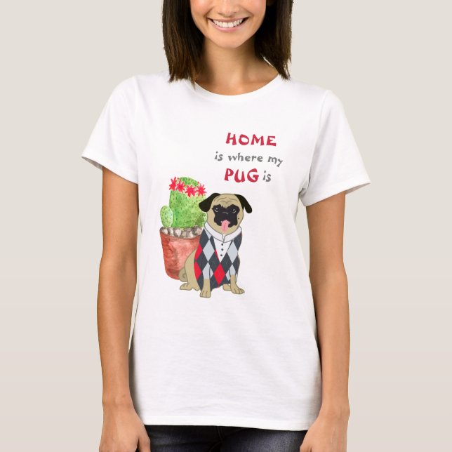 Zuhause ist der Ort, an dem Mops ist T-Shirt (Vorderseite)
