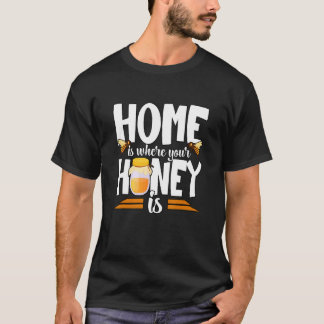 Zuhause ist der Ort, wo Ihr Honig Bienenzüchter hä T-Shirt