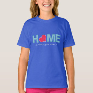 Zuhause ist dort, wo deine Mutter ist T-Shirt