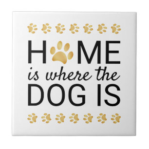 Zuhause ist dort, wo der Hund ist Goldfolie Pfoten Fliese