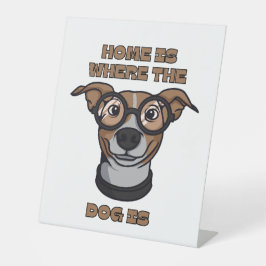 Zuhause ist dort, wo der Hund ist Sockelschild