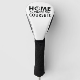 Zuhause ist dort, wo der Kurs ist Golf Headcover