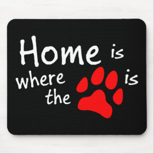Zuhause ist dort, wo der Pfotendruck steht Mousepad