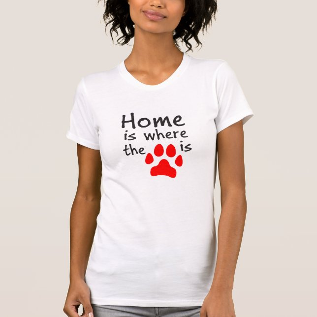 Zuhause ist dort, wo der Pfotendruck steht T-Shirt (Vorderseite)