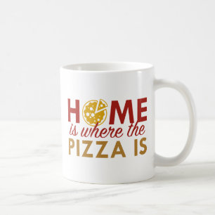 Zuhause ist dort, wo die Pizza ist Kaffeetasse