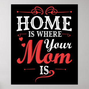 Zuhause ist dort, wo Ihre Mama ist Poster