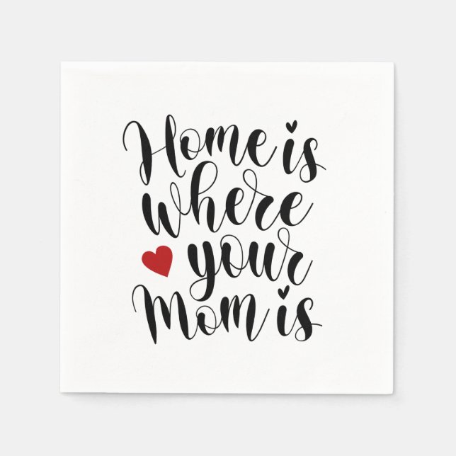 Zuhause ist dort, wo Ihre Mama ist | Serviette (Vorderseite)