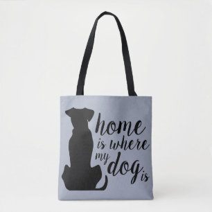 Zuhause ist dort, wo mein Hund ist Tasche