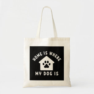 Zuhause ist dort, wo mein Hund ist Tragetasche