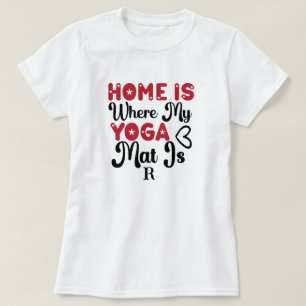 Zuhause ist dort, wo mein Yoga Mat T-Shirt