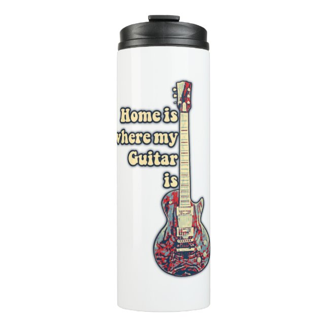 Zuhause ist dort, wo meine Gitarre ist. motivieren Thermosbecher (Vorderseite)