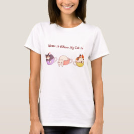 Zuhause ist dort, wo meine Katze ist - Süße Katze T-Shirt