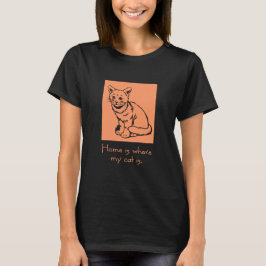 Zuhause ist dort, wo meine Katze ist T-Shirt