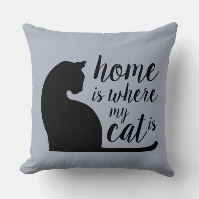 Zuhause ist dort, wo meine Katze Throw Kissen hat (Vorderseite)