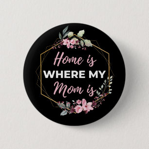 Zuhause ist dort, wo meine Mama ist Button