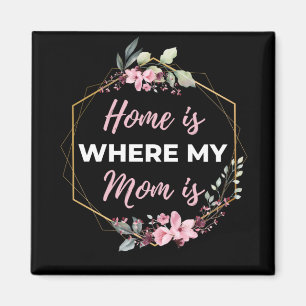 Zuhause ist dort, wo meine Mama ist Magnet