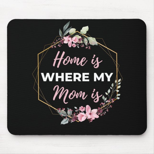 Zuhause ist dort, wo meine Mama ist Mousepad (Vorne)