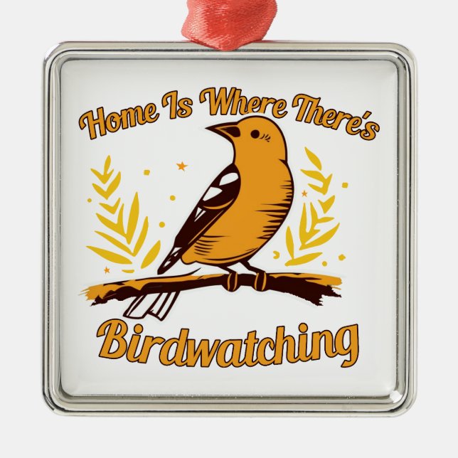 Zuhause ist dort, wo Vogelbeobachtung ist Ornament Aus Metall (Vorne)