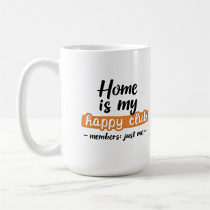 Zuhause ist mein Happy Club - ein Introvertierter Kaffeetasse