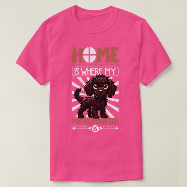 Zuhause ist mit meinem Pudelpointer verbunden T-Shirt (Design vorne)