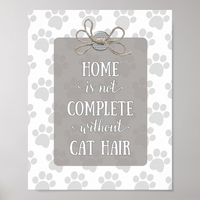 Zuhause ist nicht vollständig ohne katzengraues Ha Poster (Vorne)